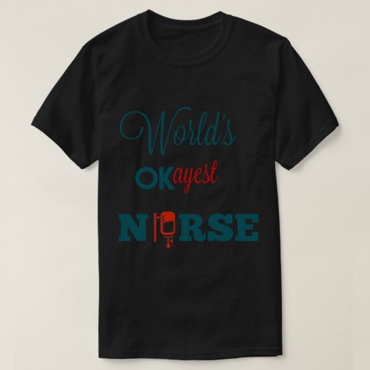 T-shirt Infirmière World_s okayest (1) (Design devant)