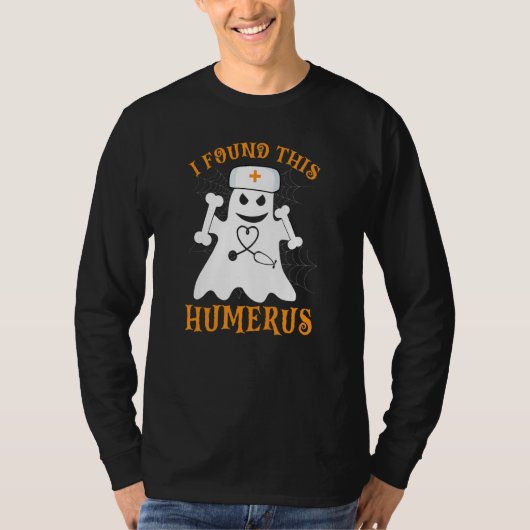 T-shirt Infirmières J'Ai Trouvé Cette Humerus Ghost Infirm (Devant)