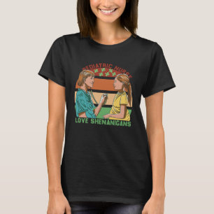 T-shirt Infirmières pédiatriques Aimer Shenanigans Infirmi