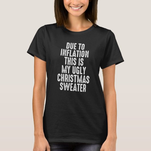 T-shirt Inflation Ugly Christmas Sweater Due To Inflation (Devant)
