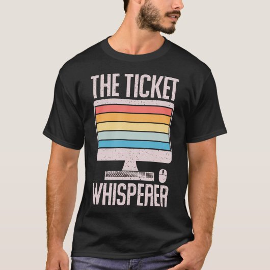 T-shirt Information Technology Tech Support The Ticket Whi (Devant)