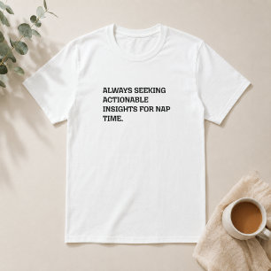 T-shirt Informations exploitables Naptime Humour de travai