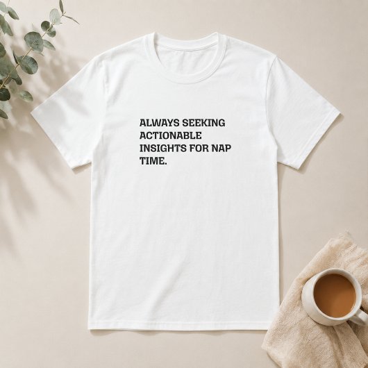 T-shirt Informations exploitables Naptime Humour de travai