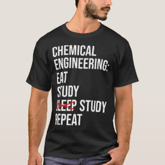 T-shirt Ingénierie chimique Etude de manger Sommeil Drôle
