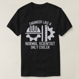 T-shirt Ingénieur comme un scientifique normal mais en pl