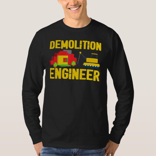 T-shirt Ingénieur de démolition Bâtiments de construction (Devant)
