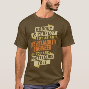 T-shirt Ingénieur de fiabilité du site proche de Perfect