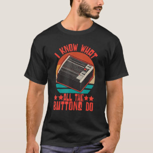 T-shirt Ingénieur du son Je sais ce que font tous les bout