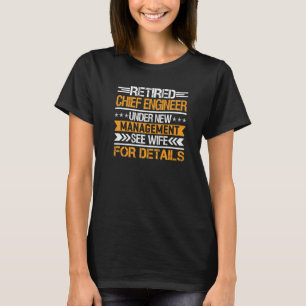 T-shirt Ingénieur en chef à la retraite sous nouvelle dire