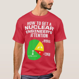 T-shirt Ingénieur nucléaire Apprentissage Ingénieur Cadeau