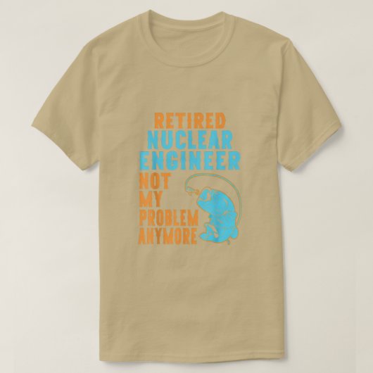 T-shirt Ingénieur nucléaire retraité Pêcheur retraité  (Design devant)