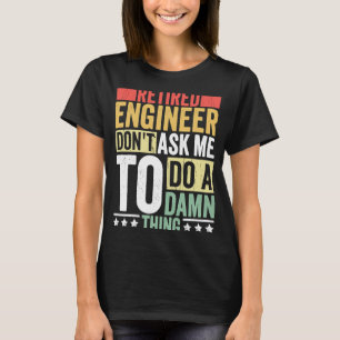T-shirt Ingénieur retraité - Vêtements Ingénierie de retra