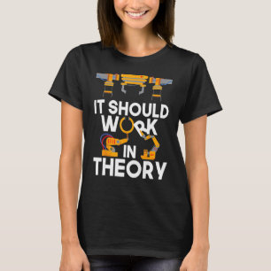 T-shirt Ingénieur Robotique Il Devrait Fonctionner En Théo