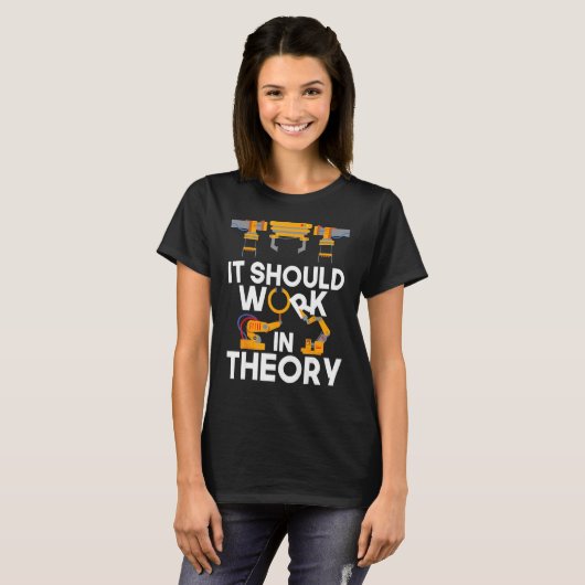 T-shirt Ingénieur Robotique Il Devrait Fonctionner En Théo (Devant entier)