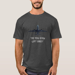 T-shirt Ingénieurs aérospatiaux "Do you even lift bro?" 2
