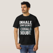 T-shirt Inhale confiance, exhale doute (Devant entier)