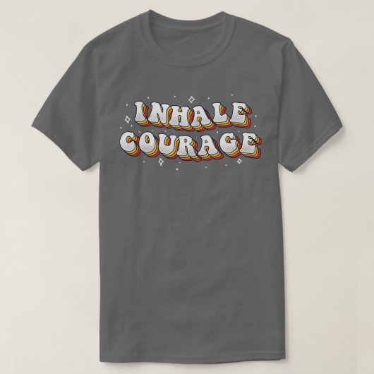 T-shirt Inhale Courage (Design devant)