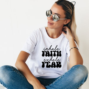 T-shirt Inhale Faith Exhale Fear, Cute Inspirant Retro