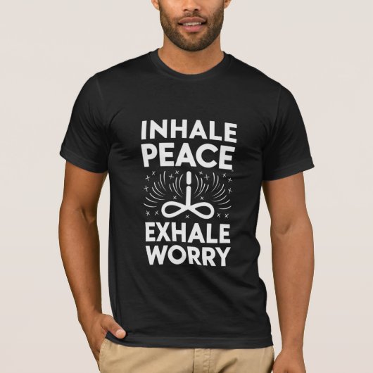 T-shirt Inhale Peace Exhale Worry (Devant)