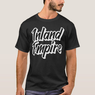 T-shirt Inland Empire IE Hometown Cali