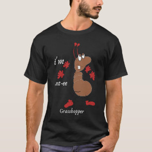 T-shirt Insect I'm Ant ee Grasshopper