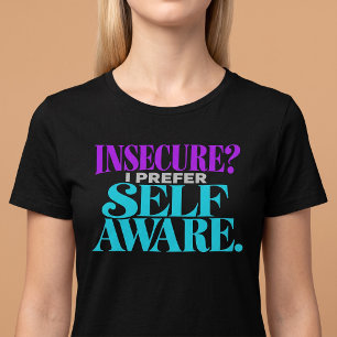 T-shirt Insécurisé ? Je préfère lucide