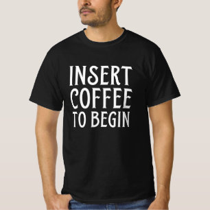 T-shirt Insérer le café pour commencer