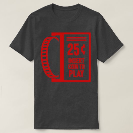 T-shirt Insérer une pièce pour jouer Retro Arcade Gamer (Design devant)