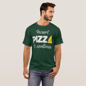 T-shirt Insérer une pizza pour continuer le devis de nourr (Devant entier)