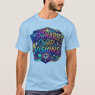 T-shirt Inspirant Visionnaires Créent des Visions