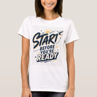 T-shirt Inspiration Motivationnelle Avant d'Être Prêt