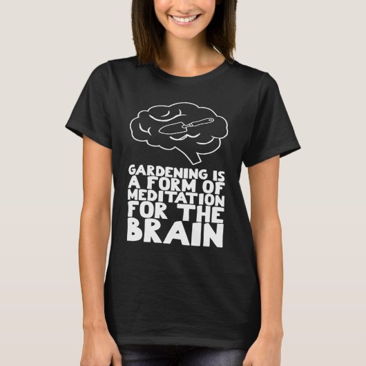 T-shirt Inspirational Gardner Sayings  7 (Devant)
