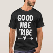 T-shirt Inspirational Good Vibe Tribe. Motivation (Devant)