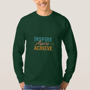 T-shirt Inspirer Aspire Atteindre