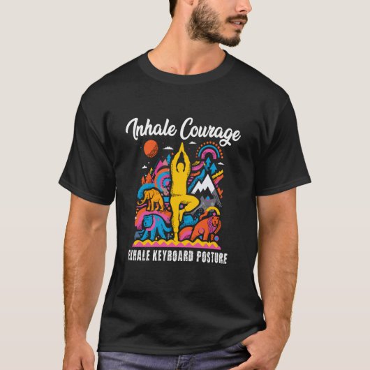 T-shirt Inspirez Courage Expirez Posture de Clavier (Devant)