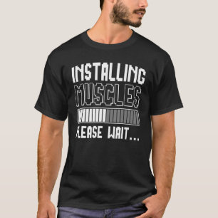 T-shirt Installation des muscles Veuillez patienter Salle