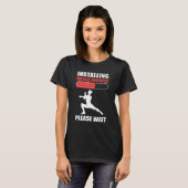 T-shirt Installing Muscle Soreness Please Wait Aerobics In (Devant entier)
