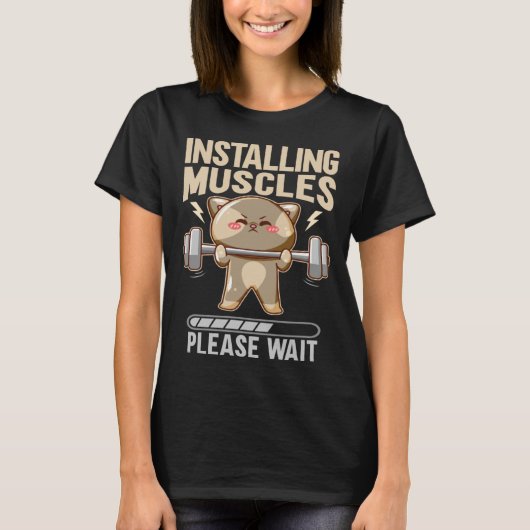 T-shirt Installing Muscles Please Wait Workout Lifting (Devant)