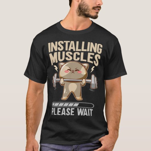 T-shirt Installing Muscles Please Wait Workout Lifting (Devant)