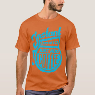 T-shirt Instant architecte juste ajouter du café 2