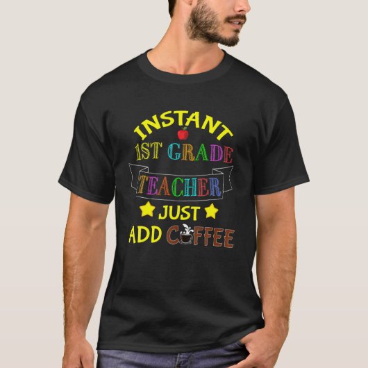 T-shirt Instant Enseignant 1Ere Année Il Suffit D'Ajouter (Devant)