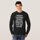 T-shirt Instant Fastener Sewing Machine Operator Just Add  (Devant entier)
