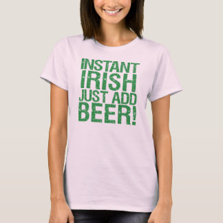 T-shirt Instant Irish juste ajouter de la bière !