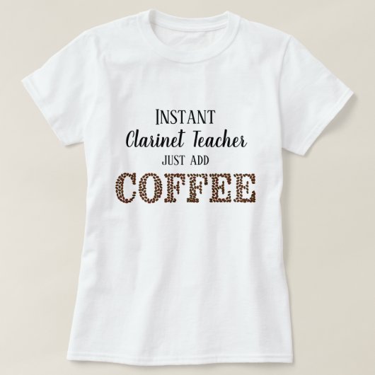 T-shirt Instant Professeur Clarinet Juste Ajouter Café Drô (Design devant)