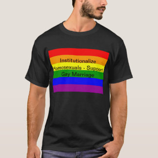 T-shirt Institutionalisez les homosexuels - homosexuel