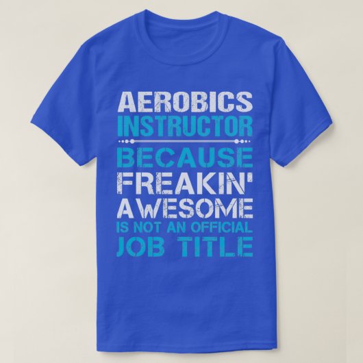 T-shirt Instructeur d'aérobic Freaking Awesome Job-cadeau (Design devant)
