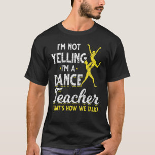 T-shirt Instructeur De Danse Je Ne Dis Pas Que Je Suis Ens