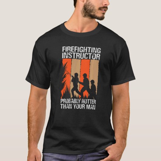T-shirt Instructeur De Lutte Contre L'Incendie Probablemen (Devant)