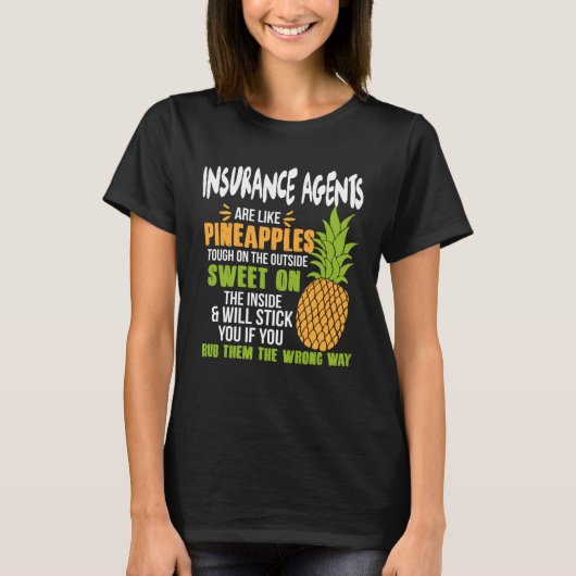 T-shirt Insurance Agents Are Like Pineapples Work (Devant)