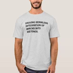 T-shirt Intégration transparente des snacks réunions drôle